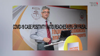 Islamabad- COVID-19 case positivity ratio reaches 9.5%, Dr Faisal