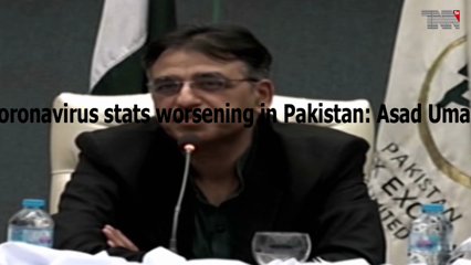 Islamabad- Coronavirus stats worsening in Pakistan: Asad Umar 