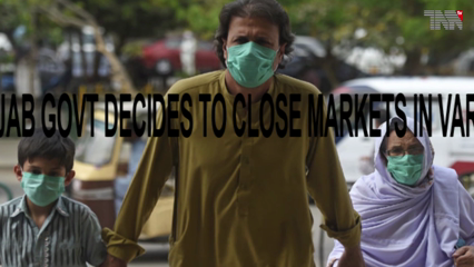Islamabad- Coronavirus surge: Punjab govt decides to close markets in various districts after 6 pm