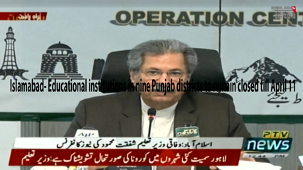 Islamabad- Educational institutions in nine Punjab districts to remain closed till April 11 