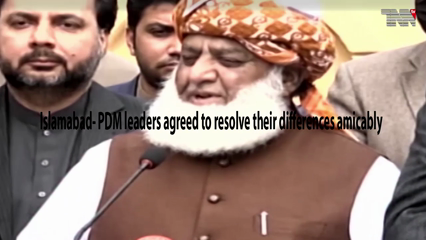 Islamabad- PDM leaders agreed to resolve their differences amicably