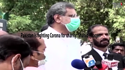 Islamabad- Pakistan is fighting Corona for charity, says Shahid Khaqan