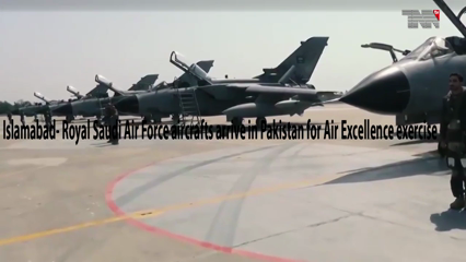Islamabad- Royal Saudi Air Force aircrafts arrive in Pakistan for Air Excellence exercise 