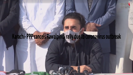Karachi- PPP cancels Rawalpindi rally due to coronavirus outbreak 