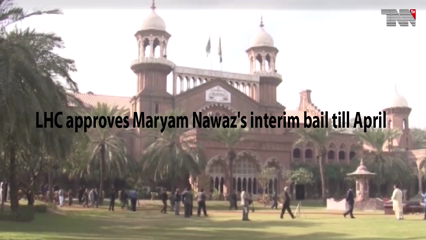 Lahore- LHC approves Maryam Nawaz's interim bail till April 12