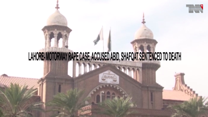 Lahore- Motorway rape case, Accused Abid, Shafqat sentenced to death