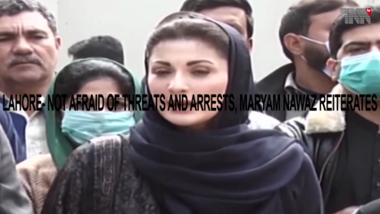 Lahore- Not afraid of threats and arrests, Maryam Nawaz reiterates 