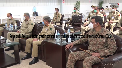 Rawalpindi- Pakistan attaches great importance to its relations with the European Union and Canada, COAS