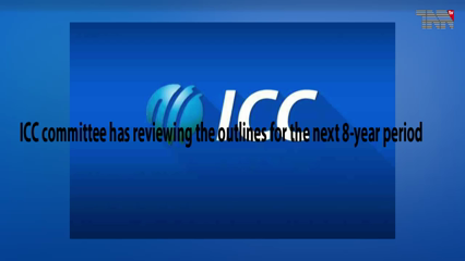 Abu Dhabi- ICC committee has reviewing the outlines for the next 8-year period 