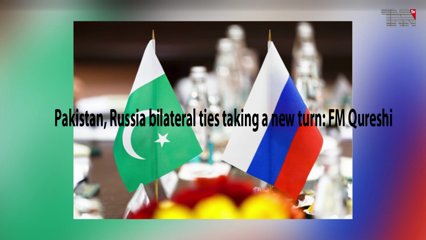Islamabad- Pakistan, Russia bilateral ties taking a new turn: FM Qureshi