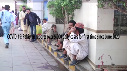 Karachi- COVID-19, Pakistan reports over 5,000 daily cases for first time since June 2020