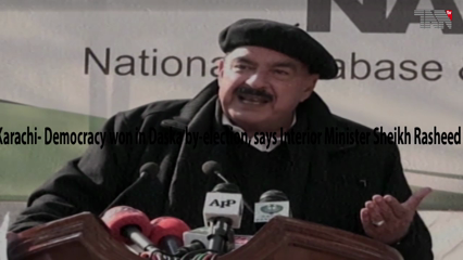 Karachi- Democracy won in Daska by-election, says Interior Minister Sheikh Rasheed 