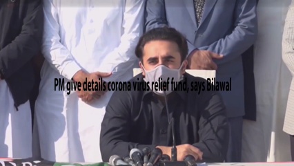 Karachi- PM give details corona virus relief fund, says Bilawal
