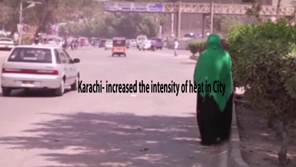 Karachi- increased the intensity of heat in City