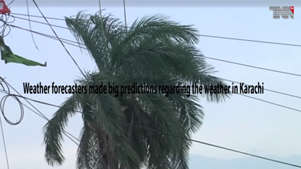 Weather forecasters made big predictions regarding the weather in Karachi 