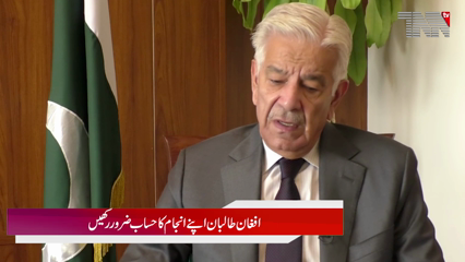 Pakistan’s Defence Minister Warns Taliban 